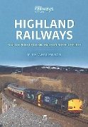 Highland Railways: Four Decades of Diesel Traction North of Perth (Key)