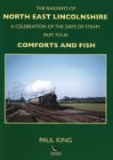 The Railways of North East Lincolnshire: A Celebration of the Days of Steam Part 4: Comforts and Fish (Pyewipe)