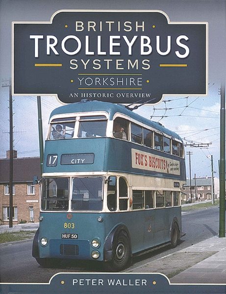 British Trolleybus Systems: Yorkshire: An Historic Overview (Pen & Sword)