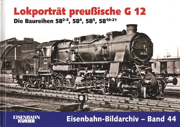 Eisenbahn Bildarchiv 44: Lokportrat Preussische G12 (EK)