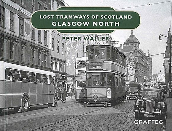 Lost Tramways of Scotland: Glasgow North (Graffeg)
