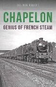 Chapelon: Genius of French Steam (Crecy)