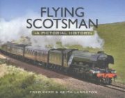 Flying Scotsman: A Pictorial History (Pen & Sword)