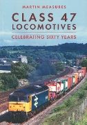 Class 47 Locomotives: Celebrating Sixty Years (Amberley)