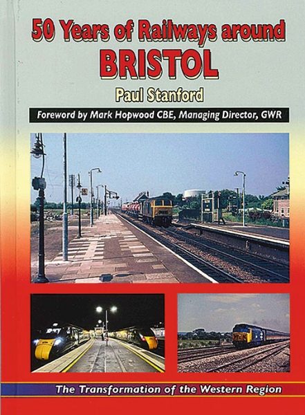 50 Years of Railways around Bristol (Silver Link)