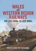 Wales and Western Region Railways: The Late 1940s to Late 1960s (Amberley)