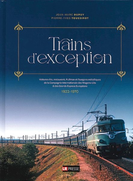 Trains d'exception 1922-1970 (LR-Presse)