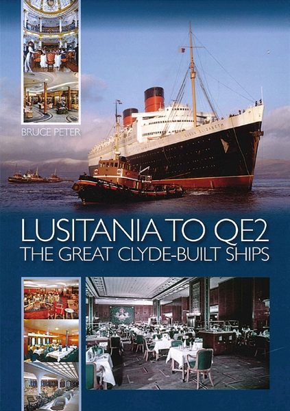 Lusitania to QE2: The Great Clyde-Built Ships (Lily)