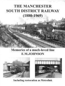 The Manchester South District Railway (1880-1969): Memories of a Much-Loved Line