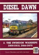 Diesel Dawn 2: The Swindon Warships D800-D832, D866-D870 (Irwell)