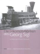 Die Lokomotivfabriken des Georg Sigl (BM BOOK 13