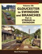 BR History in Colour Vol 5B: Gloucester to Swindon & Branches Part 2: Stroud to Swindon (Lightmoor)