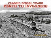 Classic Diesel Years: Perth to Inverness (Stenlake)