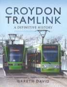 Croydon Tramlink: A Definitive History (Pen & Sword)