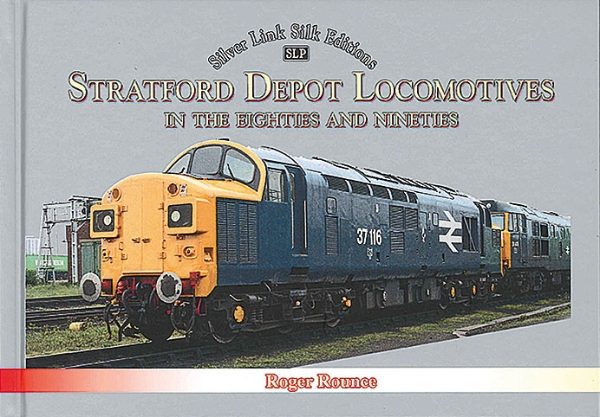 Stratford Depot Locomotives in the 80s and 90s (Silver Link)