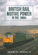 British Rail Motive Power in the 1980s (Amberley)