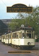 Die Leipziger Strassenbahn in den Sechziger-und Siebzigerjahen (Sutton)