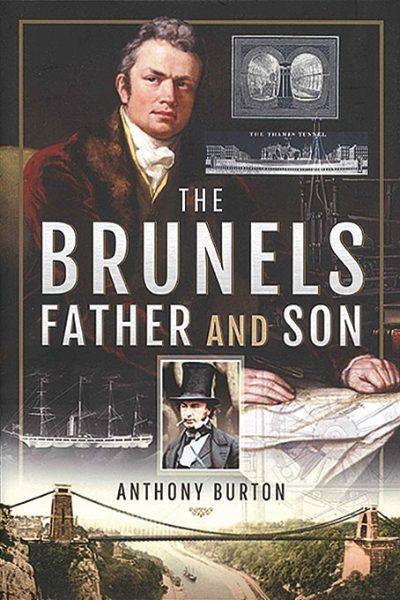 The Brunels: Father and Son (Pen & Sword)