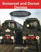 Somerset and Dorset Demise: Commemorating 55 Years since Closure (Transport Treasury)