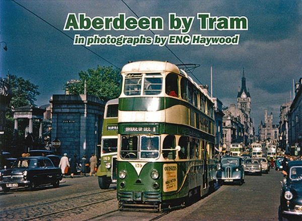 Aberdeen by Tram in Photographs by ENC Haywood (Stenlake)