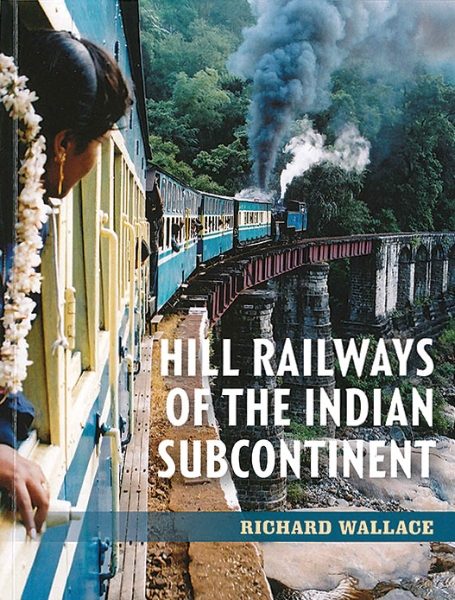 Hill Railways of the Indian Subcontinent (Crowood)