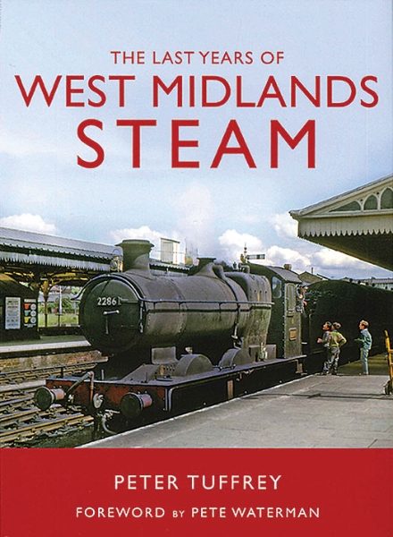 The Last Years of West Midlands Steam (Great Northern Books)