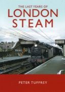 The Last Years of London Steam (Great Northern Books)