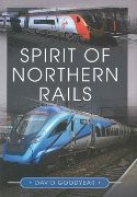 Spirit of Northern Rails (Pen & Sword)