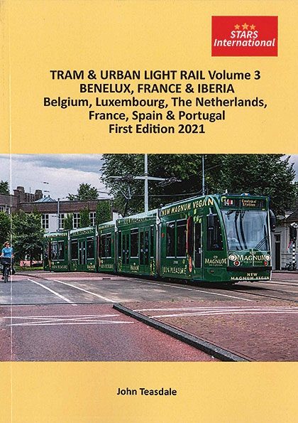 Tram & Urban Light Rail Vol 3: Benelux, France & Iberia
