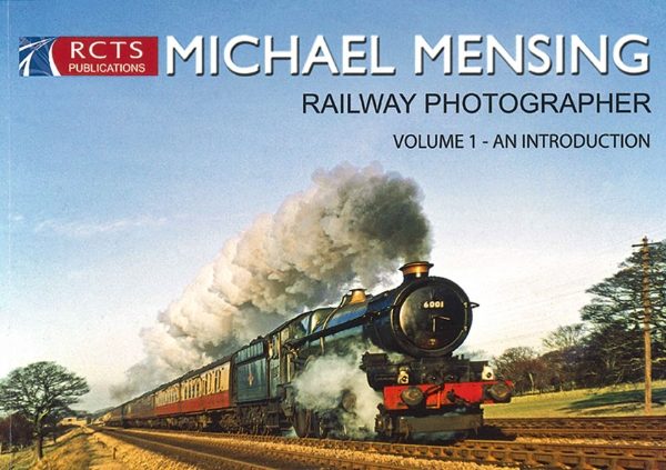 Michael Mensing Railway Photographer Vol 1: Introduction