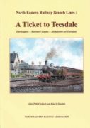 A Ticket to Teesdale: Darlington - Barnard Castle - Middleto