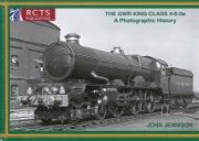 The GWR King Class 4-6-0s: A Photographic History