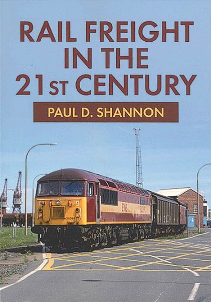 Rail Freight in the 21st Century (Amberley)