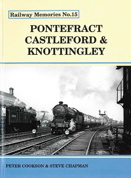 Railway Memories 15: Pontefract, Castleford & Knottingley (Bellcode)