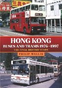 Hong Kong Buses and Trams 1976-1997 (Amberley)