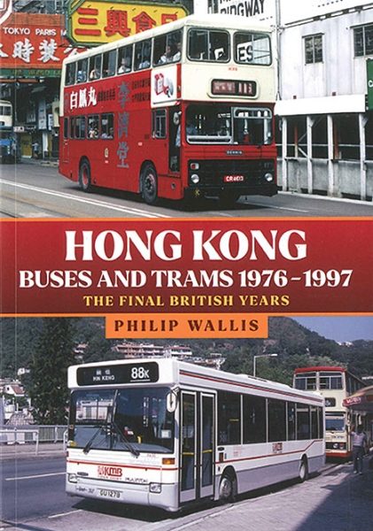 Hong Kong Buses and Trams 1976-1997 (Amberley)