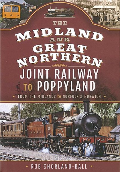 The Midland and Great Northern Joint Railway to Poppyland (P