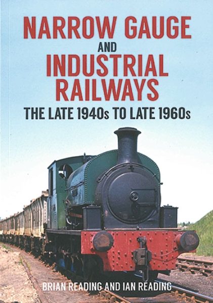 Narrow Gauge and Industrial Railways: The Late 1940s to Late 1960s (Amberley)