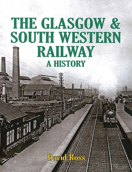 The Glasgow & South Western Railway A History (Stenlake)