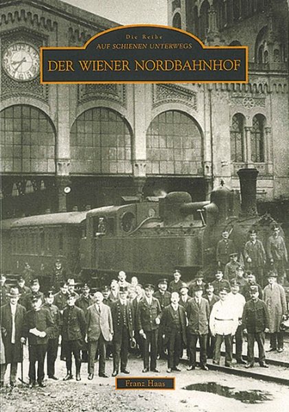 Der Wiener Nordbahnhof (Sutton Zeitreise)