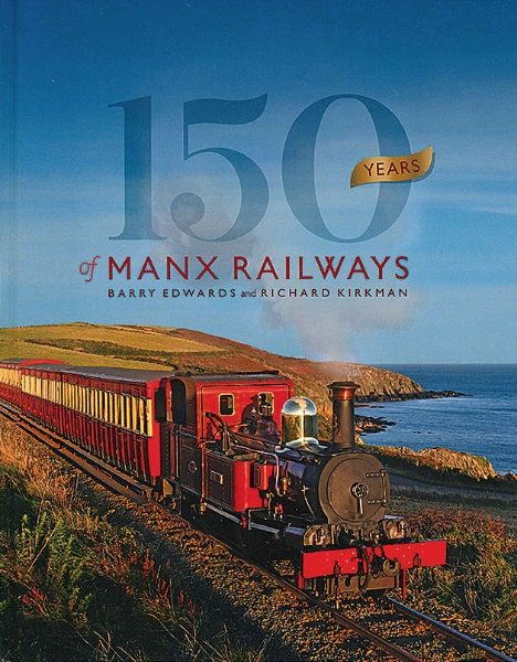 150 Years of Manx Railways (Softback) (Lily)