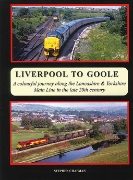 Liverpool to Goole: A Colourful Journey along the L&Y Main