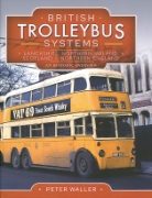 British Trolleybus Systems: Lancashire, Northern Ireland, Scotland & Northern England: An Historic Overview (Pen & Sword)
