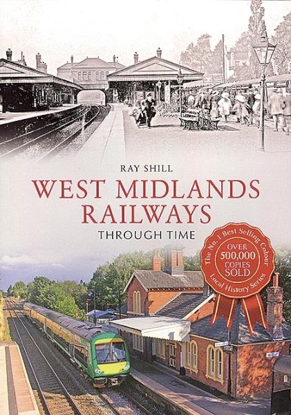 West Midlands Railways Through Time (Amberley)