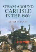 Steam Around Carlisle in the 1960s (Amberley)