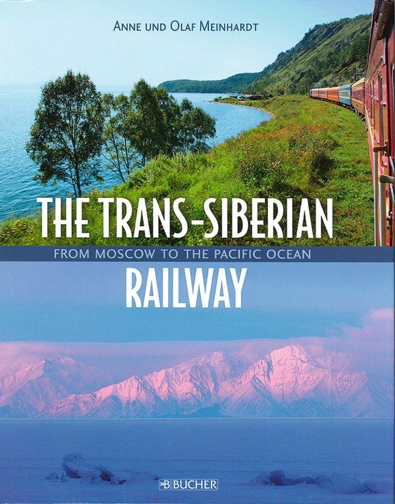 The Trans-Siberian Railway: From Moscow to the Pacific Ocean (Bucher ...