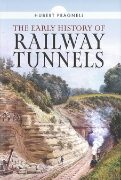 The Early History of Railway Tunnels (Pen & Sword)