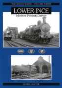 The Wigan Sheds Volume Three: Lower Ince Motive Power Depot (Steam Image)