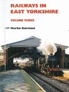Railways in East Yorkshire Volume Three (Bairstow)
