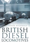 British Diesel Locomotives (Softback) (History Press)
